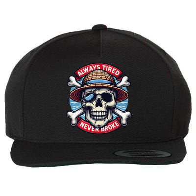 Always Tired Never Broke Wool Snapback Cap