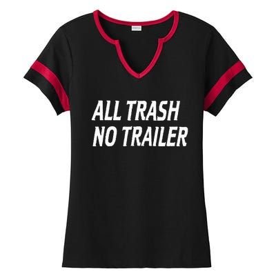 All Trash No Trailer Ladies Halftime Notch Neck Tee