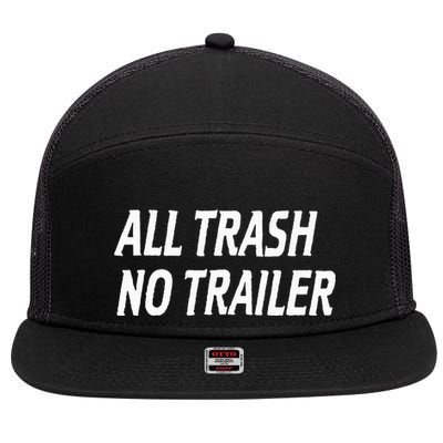 All Trash No Trailer 7 Panel Mesh Trucker Snapback Hat