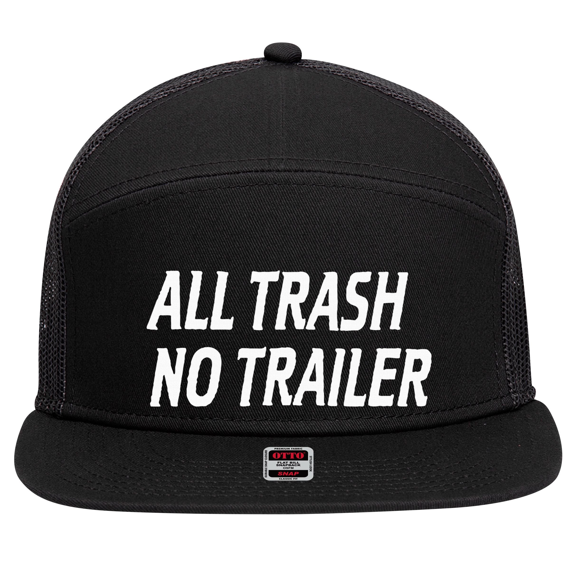 All Trash No Trailer 7 Panel Mesh Trucker Snapback Hat