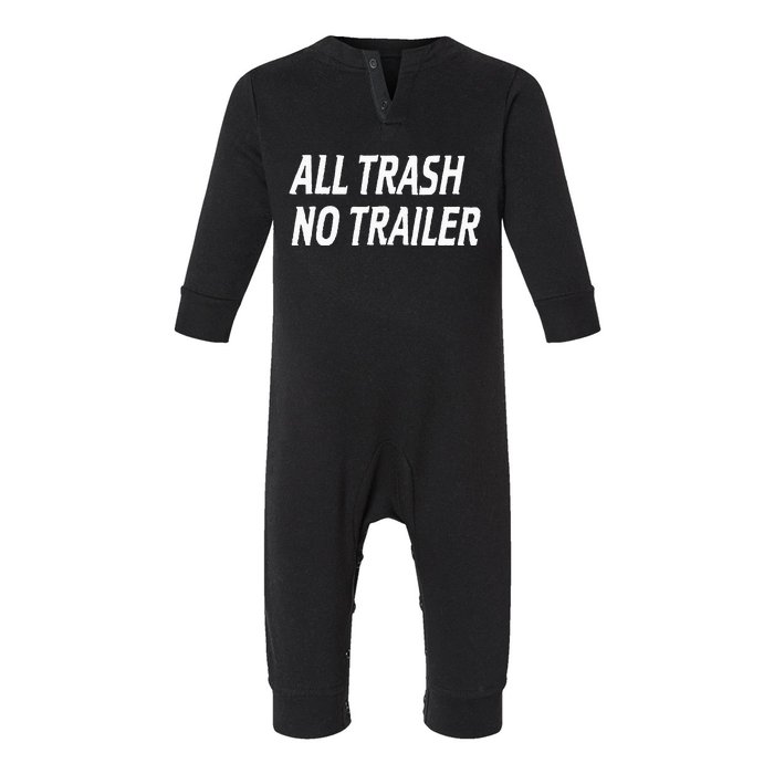 All Trash No Trailer Infant Fleece One Piece