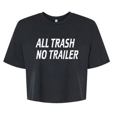 All Trash No Trailer Bella+Canvas Jersey Crop Tee