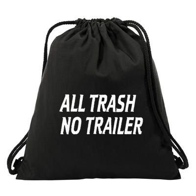 All Trash No Trailer Drawstring Bag