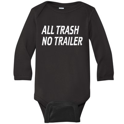 All Trash No Trailer Baby Long Sleeve Bodysuit