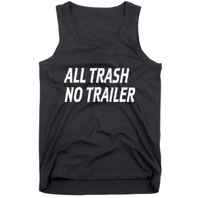 All Trash No Trailer Tank Top
