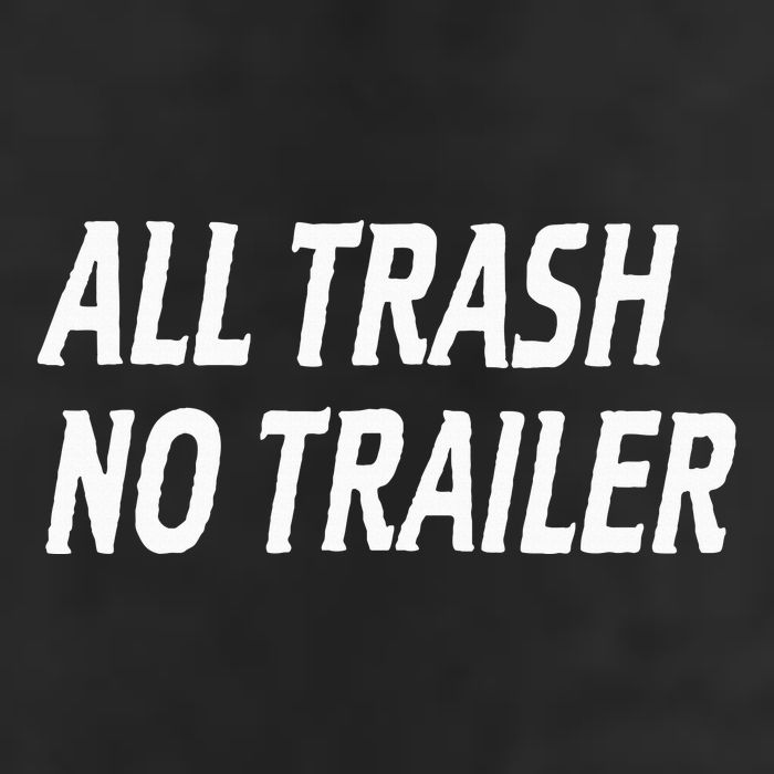All Trash No Trailer Golf Towel