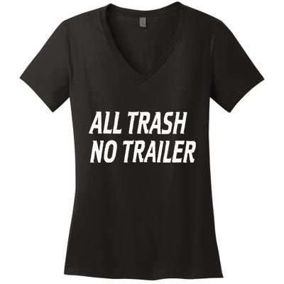 All Trash No Trailer Women's V-Neck T-Shirt