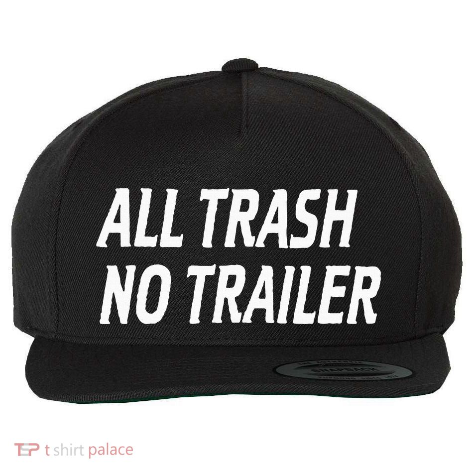 All Trash No Trailer Wool Snapback Cap