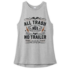 All Trash No Trailer Park Funny Whiskey Redneck Rv Gift Tank Top Ladies PosiCharge Tri-Blend Wicking Tank