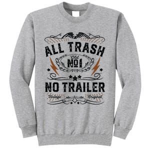 All Trash No Trailer Park Funny Whiskey Redneck Rv Gift Tank Top Tall Sweatshirt