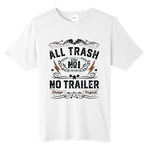 All Trash No Trailer Park Funny Whiskey Redneck Rv Gift Tank Top Tall Fusion ChromaSoft Performance T-Shirt