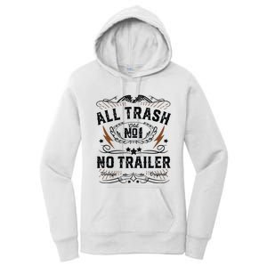 All Trash No Trailer Park Funny Whiskey Redneck Rv Gift Tank Top Women's Pullover Hoodie