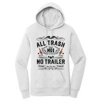 All Trash No Trailer Park Funny Whiskey Redneck Rv Gift Tank Top Women's Pullover Hoodie