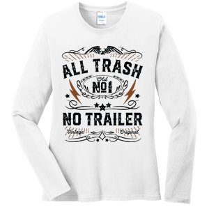 All Trash No Trailer Park Funny Whiskey Redneck Rv Gift Tank Top Ladies Long Sleeve Shirt