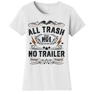 All Trash No Trailer Park Funny Whiskey Redneck Rv Gift Tank Top Women's T-Shirt