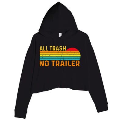 All Trash No Trailer Retro Vintage Funny Saying Crop Fleece Hoodie