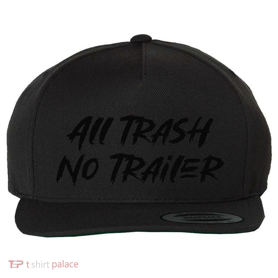 All Trash No Trailer Wool Snapback Cap
