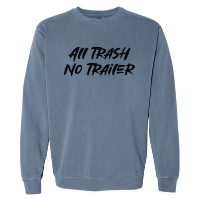 All Trash No Trailer Garment-Dyed Sweatshirt