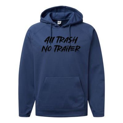 All Trash No Trailer Performance Fleece Hoodie