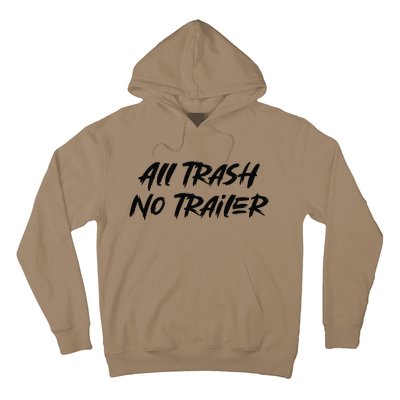 All Trash No Trailer Hoodie