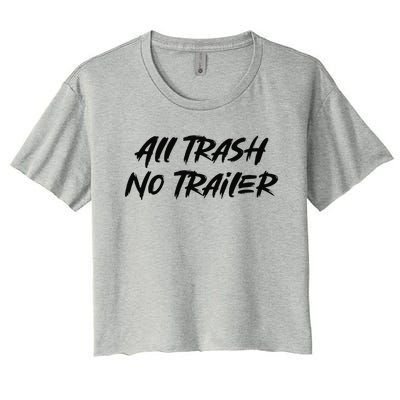 All Trash No Trailer Women's Crop Top Tee