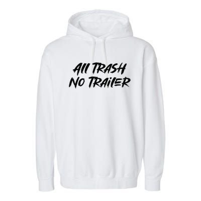 All Trash No Trailer Garment-Dyed Fleece Hoodie