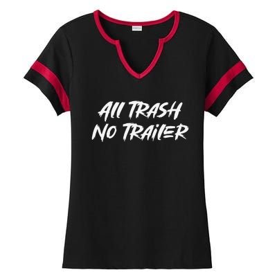 All Trash No Trailer Cute Ladies Halftime Notch Neck Tee