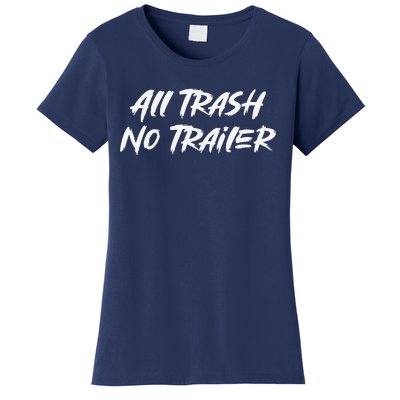 All Trash No Trailer Cute Women's T-Shirt