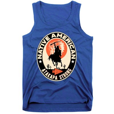 Atakapa Tribe Native American Indian Pride Respect Strong Gift Tank Top