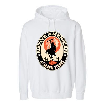 Atakapa Tribe Native American Indian Pride Respect Strong Gift Garment-Dyed Fleece Hoodie