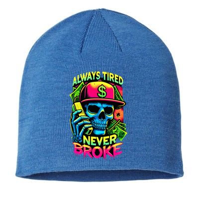 Always Tired Never Broke Skull Sustainable Beanie