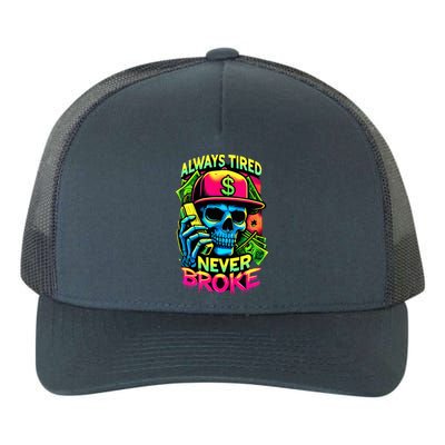 Always Tired Never Broke Skull Yupoong Adult 5-Panel Trucker Hat