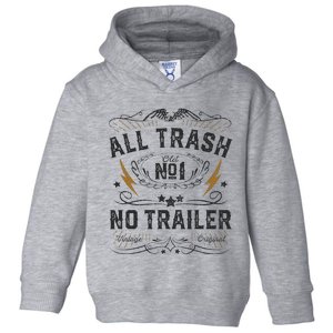 All Trash No Trailer Park Toddler Hoodie