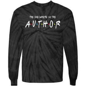 Author The One Where IM The Author Gift For Friend Tie-Dye Long Sleeve Shirt