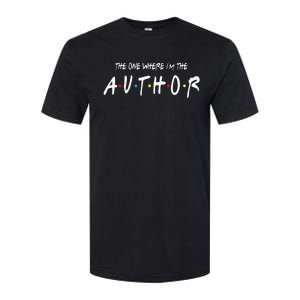 Author The One Where IM The Author Gift For Friend Softstyle CVC T-Shirt