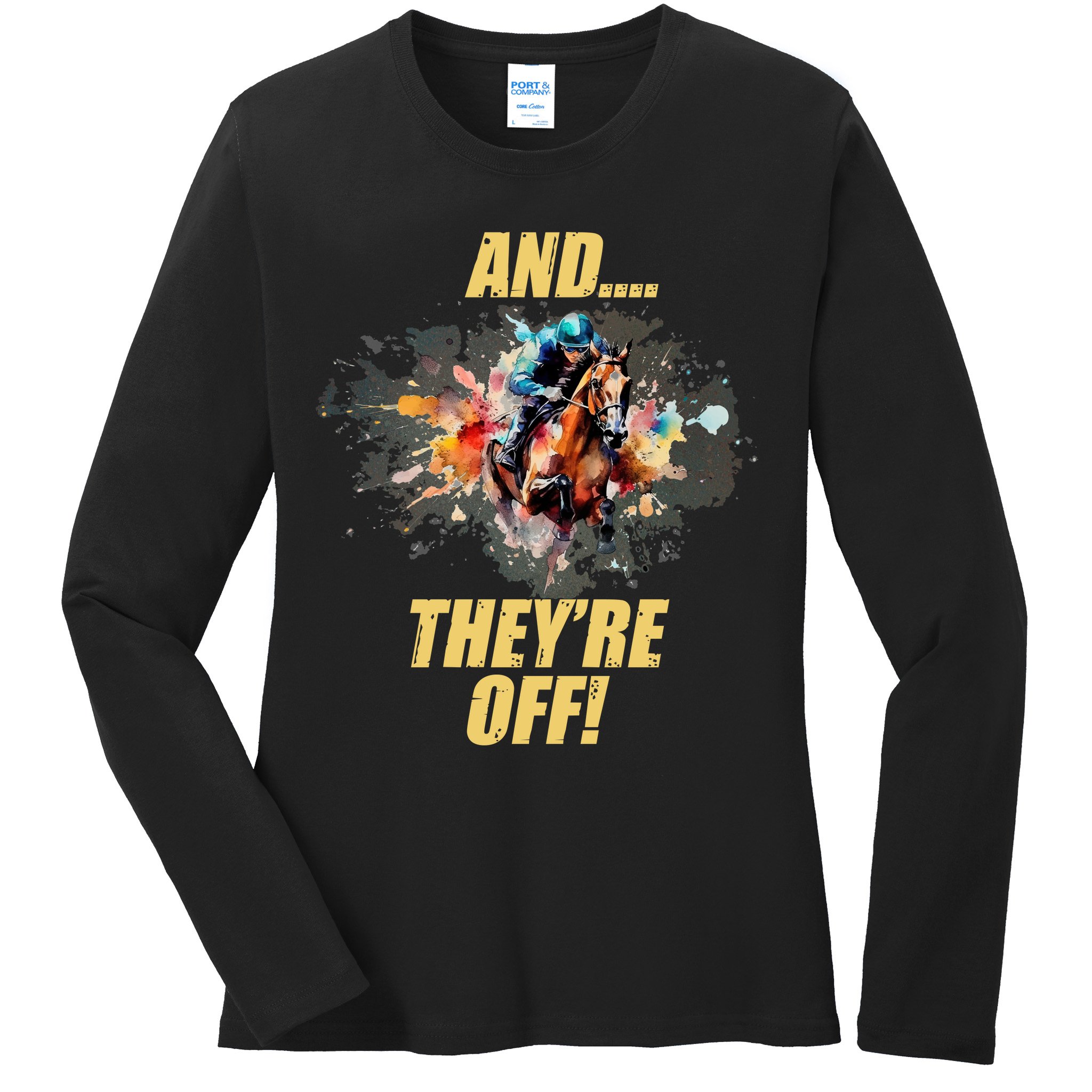 And They're Off Horse Racing Sports Fan Ladies Long Sleeve Shirt