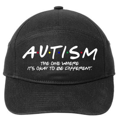 Autism The One Where Its Okay To Be Different Autism Awareness 7-Panel Snapback Hat