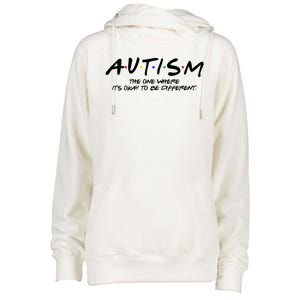 Autism The One Where Its Okay To Be Different Autism Awareness Womens Funnel Neck Pullover Hood