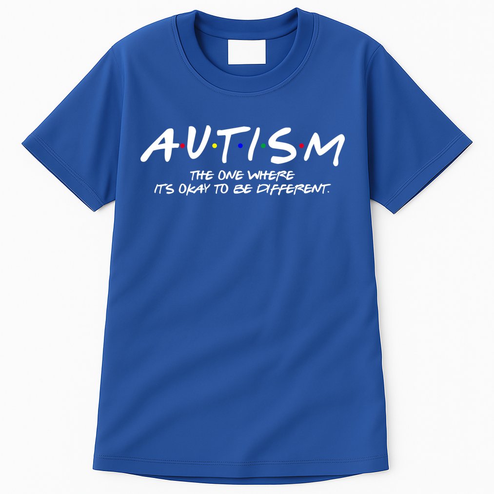Autism The One Where Its Okay To Be Different Autism Awareness Tall T-Shirt