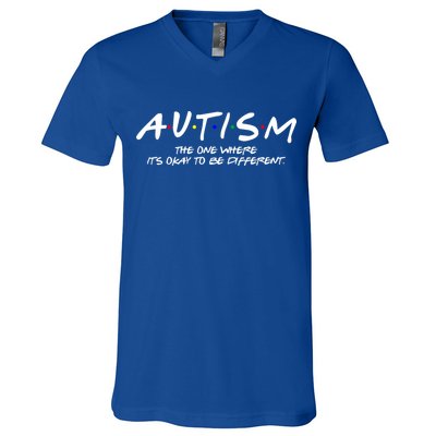 Autism The One Where Its Okay To Be Different Autism Awareness V-Neck T-Shirt