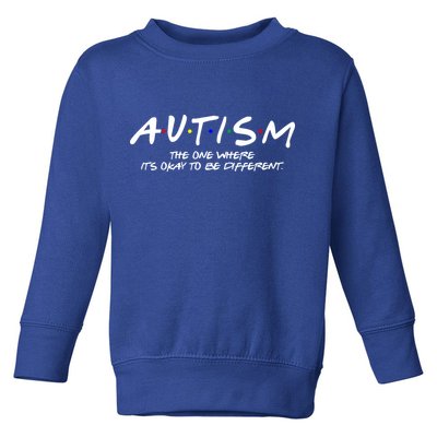 Autism The One Where Its Okay To Be Different Autism Awareness Toddler Sweatshirt