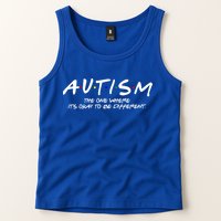 Autism The One Where Its Okay To Be Different Autism Awareness Tank Top
