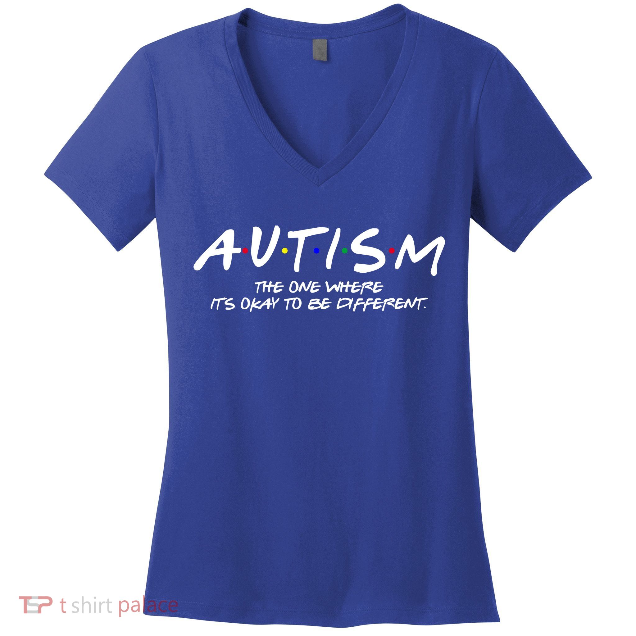 Autism The One Where Its Okay To Be Different Autism Awareness Women's V-Neck T-Shirt