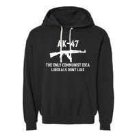 Ak47 The Only Communist Idea Liberals DonT Like Garment-Dyed Fleece Hoodie