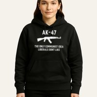 Ak47 The Only Communist Idea Liberals DonT Like Hoodie