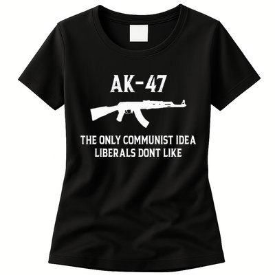 Ak47 The Only Communist Idea Liberals DonT Like Womens T-Shirt