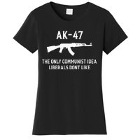 Ak47 The Only Communist Idea Liberals DonT Like Women's T-Shirt