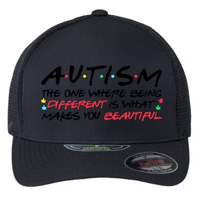Autism The One Where Being Different Make You Beautiful Autism Awareness Flexfit Unipanel Trucker Cap
