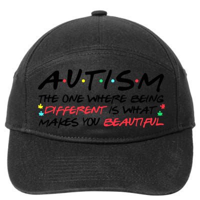 Autism The One Where Being Different Make You Beautiful Autism Awareness 7-Panel Snapback Hat