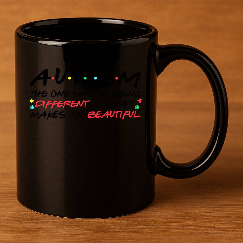 Autism The One Where Being Different Make You Beautiful Autism Awareness 11oz C Handle Ceramic Mug